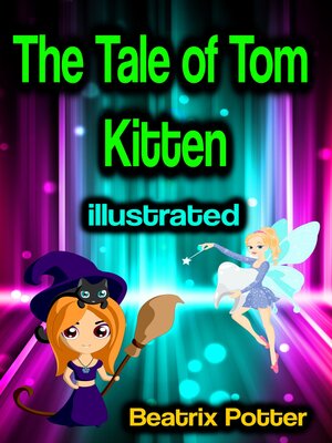 cover image of The Tale of Tom Kitten illustrated